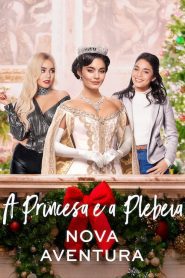 A Princesa e a Plebeia: Nova Aventura
